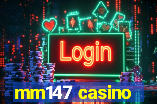 mm147 casino